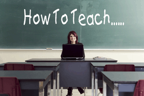 How To Teach